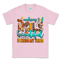 Bubblegum Pink making nails beautiful is kinda my thing Classic Tee - AdoDesignShop