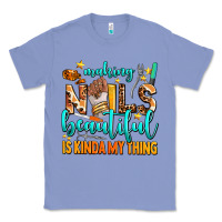 Colony Blue making nails beautiful is kinda my thing Classic Tee - AdoDesignShop