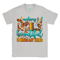 Moon Dust making nails beautiful is kinda my thing Classic Tee - AdoDesignShop