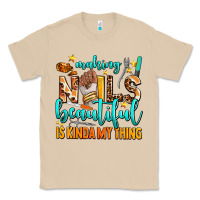 Making Nails Beautiful Is Kinda My Thing Classic Tee | Teevron