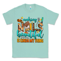 Seafoam making nails beautiful is kinda my thing Classic Tee - AdoDesignShop