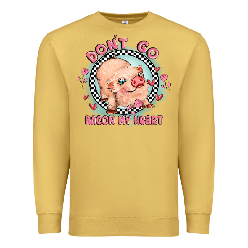 Dont Go Bacon My Heart Premium Sweatshirt by MaliasSmallBusiness | Teevron