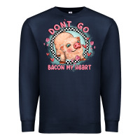 Navy dont go bacon my heart Premium Sweatshirt - MaliasSmallBusiness
