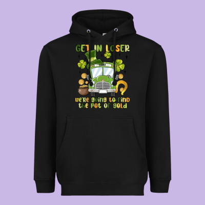 Get In Loser We Re Going To Find The Pot Of Gold Heavyweight Hoodie Designed By Maliassmallbusiness