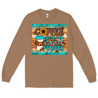 Toasted Coconut coffee gives me teacher powers Long Sleeve Tee - JahusDesignShop