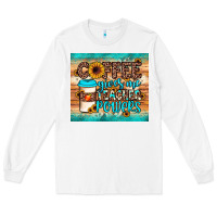 White coffee gives me teacher powers Long Sleeve Tee - JahusDesignShop