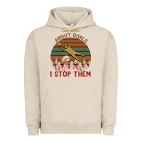 Pigment French Oak Some Dream About Goals I Stop Them Urban Hoodie - Bettercallsaul