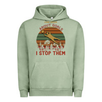 Pigment Oil Green Some Dream About Goals I Stop Them Urban Hoodie - Bettercallsaul