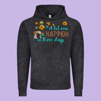 A Lot Can Happen In Three Days Vintage Hoodie Designed By Zillion Design Studio