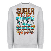 Heather Grey super tired super hungry super pregnant Heavyweight Sweatshirt - texasbilliewilder
