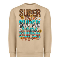 Super Tired Super Hungry Super Pregnant Heavyweight Sweatshirt | Teevron