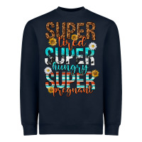 Navy super tired super hungry super pregnant Heavyweight Sweatshirt - texasbilliewilder