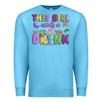Ocean Blue this girl needs a drink Premium Sweatshirt - MaliasSmallBusiness