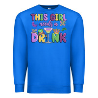 True Royal this girl needs a drink Premium Sweatshirt - MaliasSmallBusiness