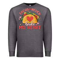 Charcoal Heather tacos never broke my heart Premium Sweatshirt - MaliasSmallBusiness