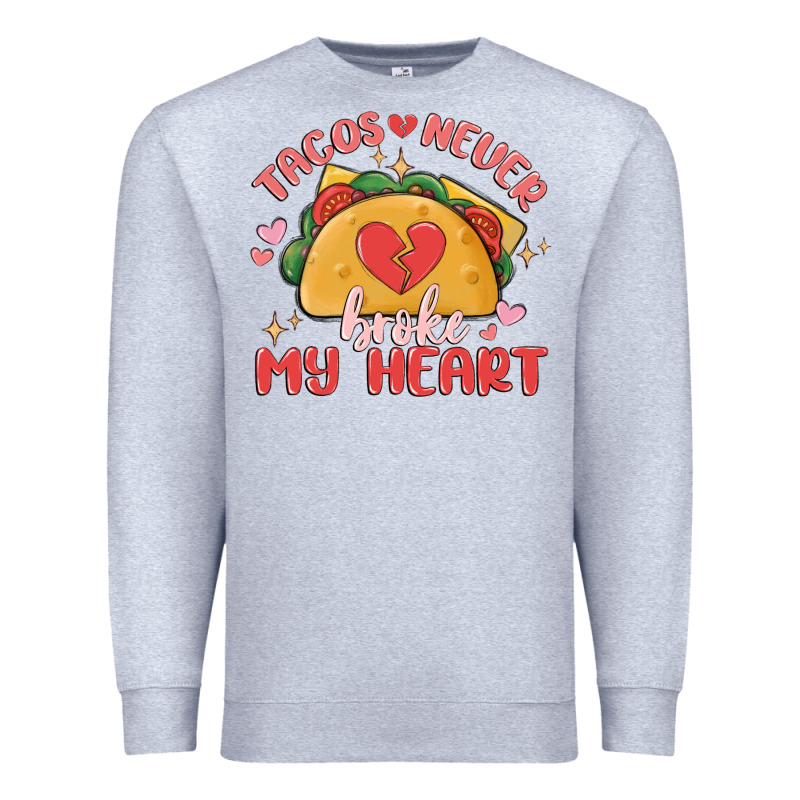 Tacos Never Broke My Heart Premium Sweatshirt by MaliasSmallBusiness | Teevron
