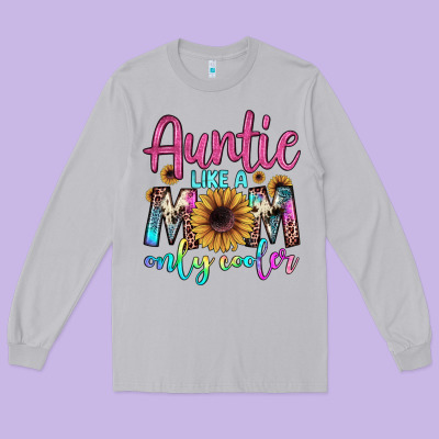Auntie Like A Mom Long Sleeve Tee Designed By Jahusdesignshop