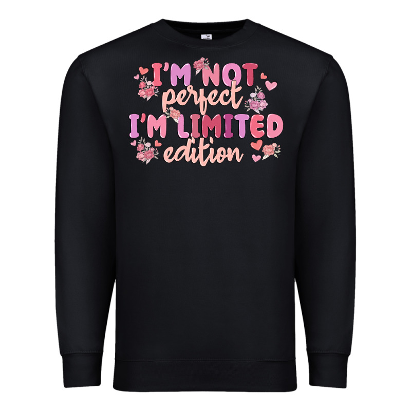 I'm Not Perfect I'm Limited Edition Premium Sweatshirt by MaliasSmallBusiness | Teevron