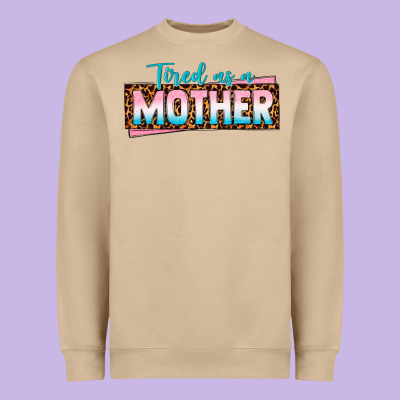 Tired As A Mother Heavyweight Sweatshirt Designed By Texasbilliewilder