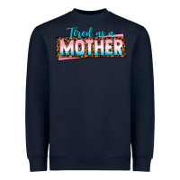 Navy tired as a mother Heavyweight Sweatshirt - texasbilliewilder
