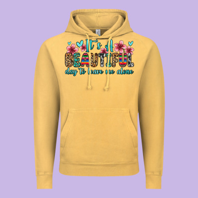 It S A Beautiful Day To Leave Me Alone Vintage Hoodie Designed By Zillion Design Studio