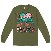 Army Green sassy just like my mama Long Sleeve Tee - JahusDesignShop
