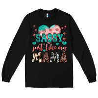Black sassy just like my mama Long Sleeve Tee - JahusDesignShop