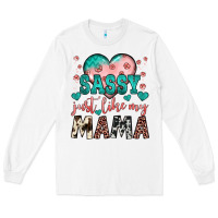 White sassy just like my mama Long Sleeve Tee - JahusDesignShop