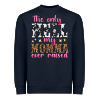 Navy the only hell my momma ever raised Heavyweight Sweatshirt - texasbilliewilder