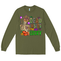 Army Green mardi gras dead inside but lucky  with skeleton Long Sleeve Tee - AdoDesignShop