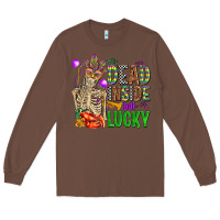 Chestnut mardi gras dead inside but lucky  with skeleton Long Sleeve Tee - AdoDesignShop
