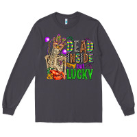 Smoke mardi gras dead inside but lucky  with skeleton Long Sleeve Tee - AdoDesignShop