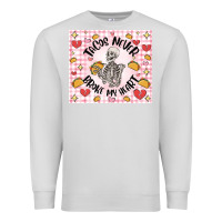 Dove Grey tacos never broke my heart Premium Sweatshirt - MaliasSmallBusiness