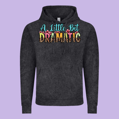 A Little Bit Dramatic Vintage Hoodie Designed By Zillion Design Studio
