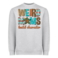 Heather Grey weird moms build character Heavyweight Sweatshirt - texasbilliewilder