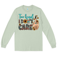 Matcha too bad i don't care Long Sleeve Tee - JahusDesignShop