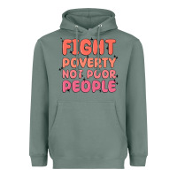 Fight Poverty Not Poor People Heavyweight Hoodie | Teevron