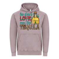 Vintage Zinc he don t love me like tequila Vintage Hoodie - Zillion Design Studio