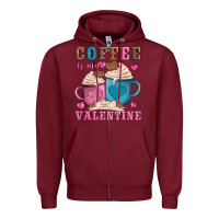 Burgundy valentines day coffe is my valentine Zipper Hoodie - AdoDesignShop
