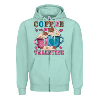 Seafoam valentines day coffe is my valentine Zipper Hoodie - AdoDesignShop