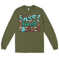 Army Green sassy since forever Long Sleeve Tee - JahusDesignShop