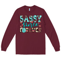 Burgundy sassy since forever Long Sleeve Tee - JahusDesignShop