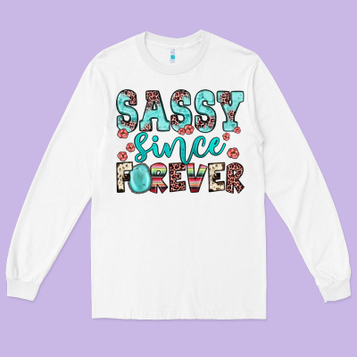 Sassy Since Forever Long Sleeve Tee Designed By Jahusdesignshop