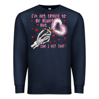 Navy not to be blunt but can i hit Premium Sweatshirt - MaliasSmallBusiness