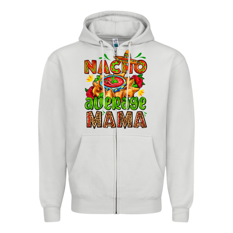 Nacho Average Mama With Nacho Zipper Hoodie by AdoDesignShop | Teevron