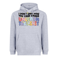Heather Grey i dont care how you were raised unlearn that shit Heavyweight Hoodie - MaliasSmallBusiness