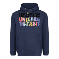 Navy i dont care how you were raised unlearn that shit Heavyweight Hoodie - MaliasSmallBusiness