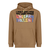 Toasted Coconut i dont care how you were raised unlearn that shit Heavyweight Hoodie - MaliasSmallBusiness