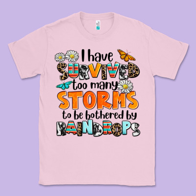 I Have Survived To May Storms To Be Bothered By Ra Classic Tee Designed By Adodesignshop