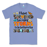 Colony Blue i have survived to may storms to be bothered by ra Classic Tee - AdoDesignShop